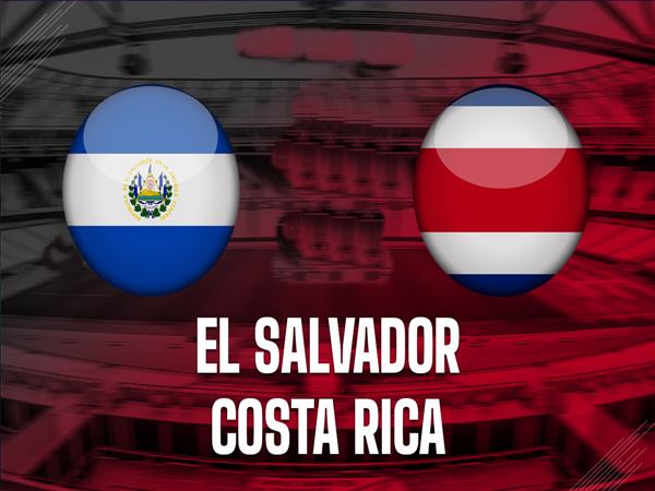 Nhận định kèo El Salvador vs Costa Rica