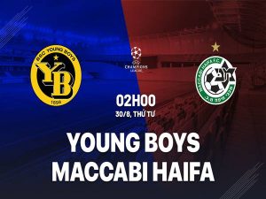 Nhận định Young Boys vs Maccabi Haifa